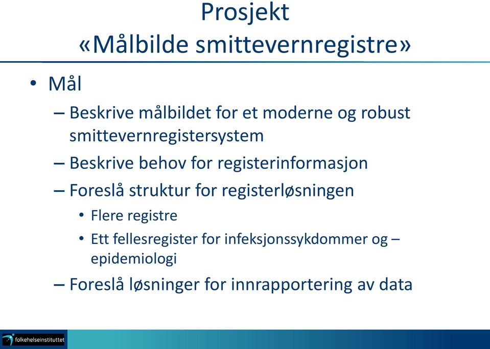 Foreslå struktur for registerløsningen Flere registre Ett fellesregister for