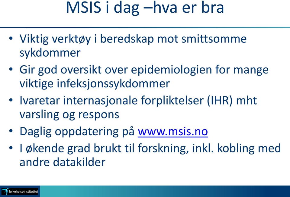 internasjonale forpliktelser (IHR) mht varsling og respons Daglig oppdatering