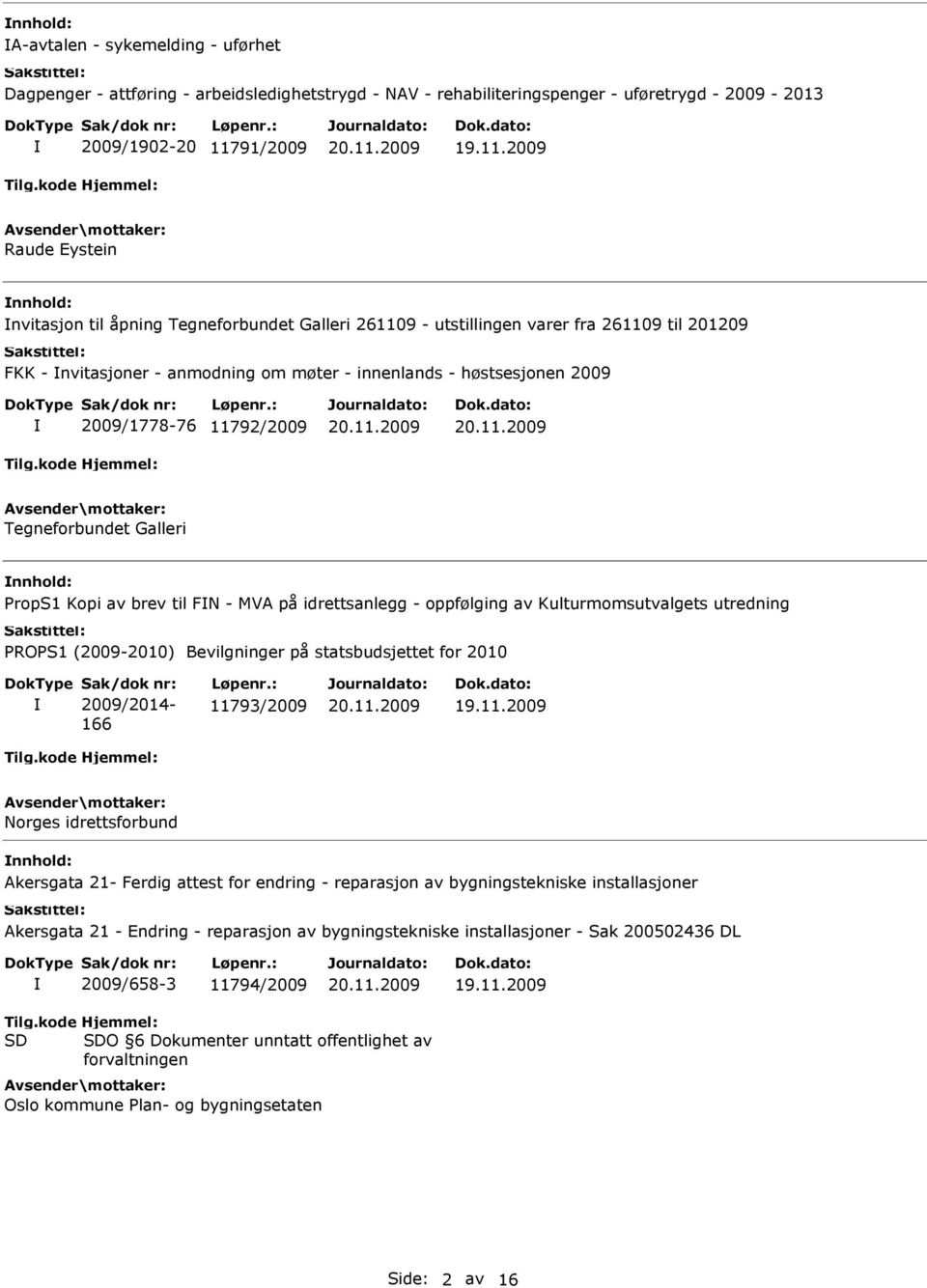 Kopi av brev til FN - MVA på idrettsanlegg - oppfølging av Kulturmomsutvalgets utredning PROPS1 (2009-2010) Bevilgninger på statsbudsjettet for 2010 Sak/dok nr: 2009/2014-166 Løpenr.