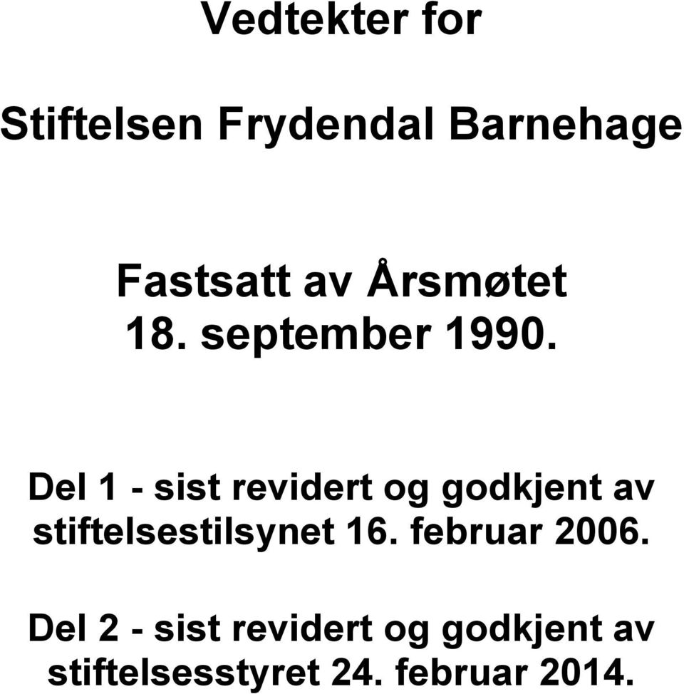 Del 1 - sist revidert og godkjent av stiftelsestilsynet