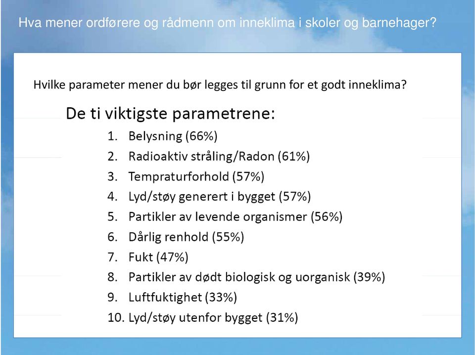 legges til grunn