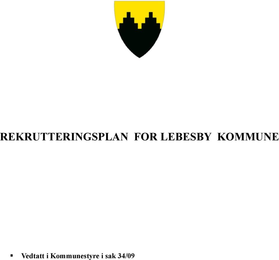 KOMMUNE Vedtatt i