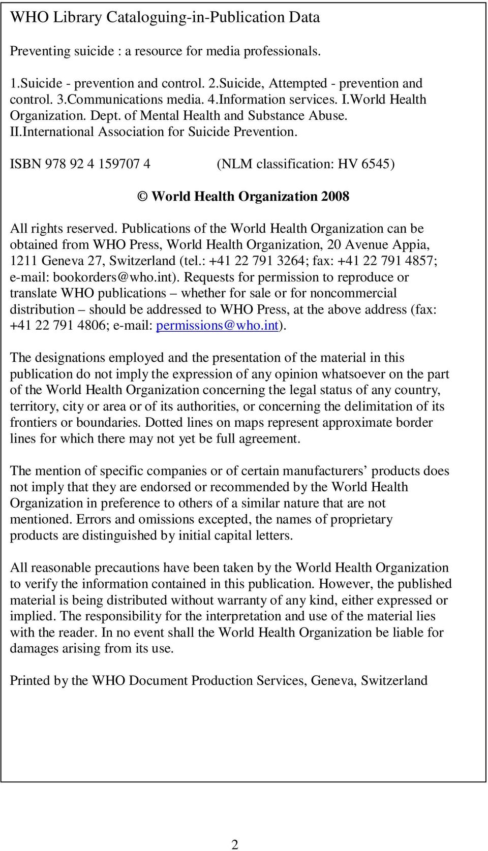 ISBN 978 92 4 159707 4 (NLM classification: HV 6545) World Health Organization 2008 All rights reserved.