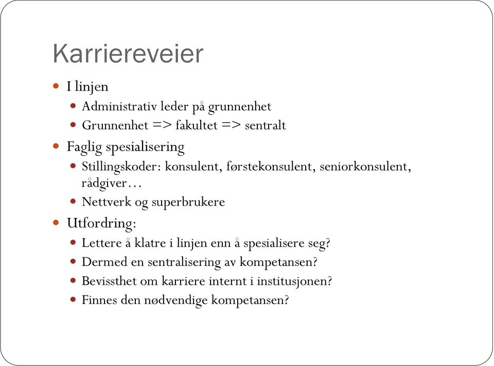 superbrukere Utfordring: Lettere å klatre i linjen enn å spesialisere seg?