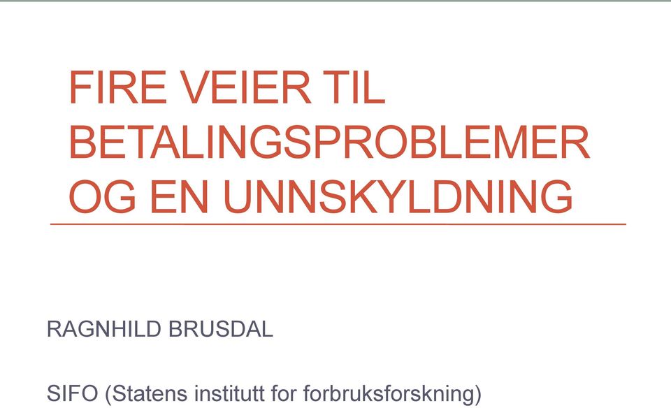 UNNSKYLDNING RAGNHILD