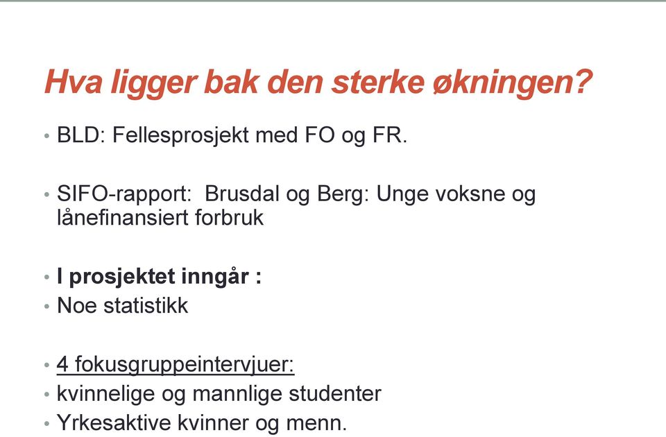 SIFO-rapport: Brusdal og Berg: Unge voksne og lånefinansiert