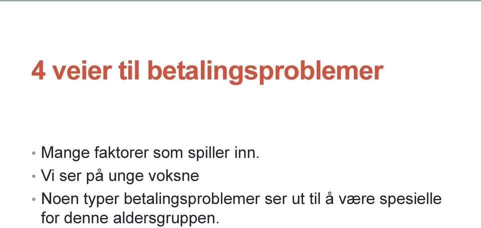 Vi ser på unge voksne Noen typer