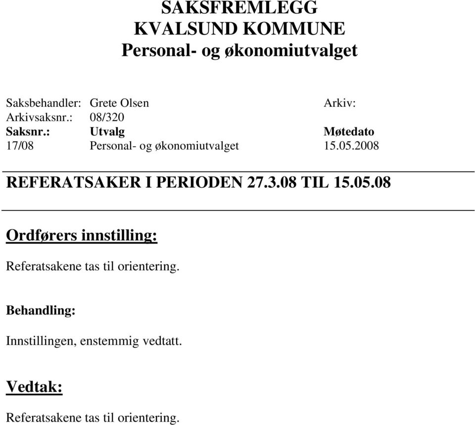 05.08 Referatsakene tas til orientering.