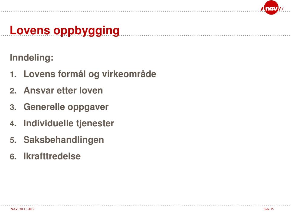 Ansvar etter loven 3. Generelle oppgaver 4.