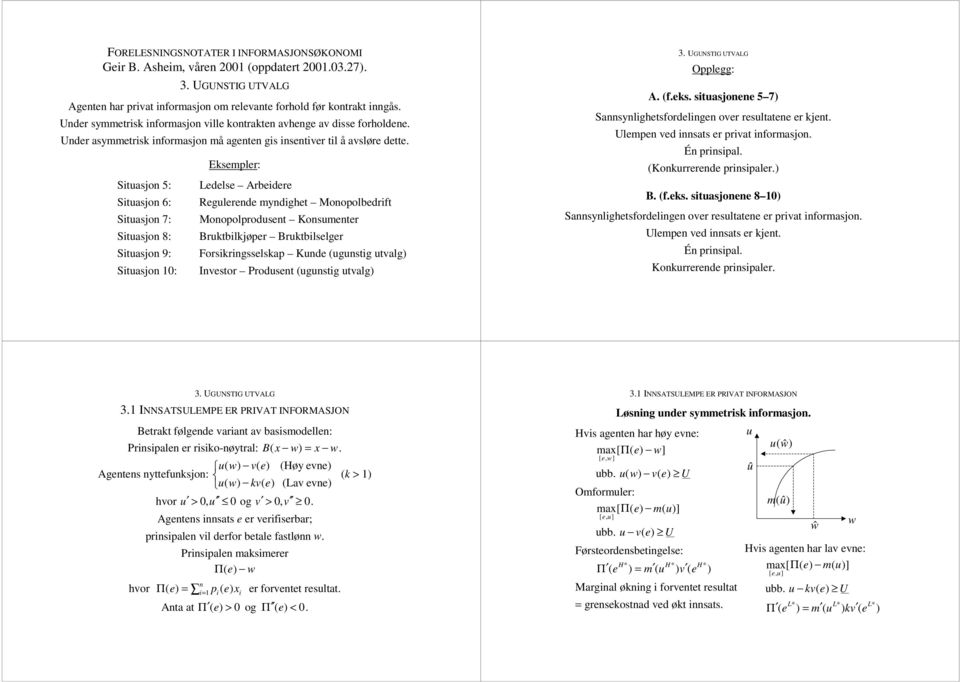 itasjon 5: itasjon 6: itasjon 7: itasjon 8: itasjon 9: itasjon 10: Eksmplr: dls Arbidr Rglrnd myndight Monopolbdrift Monopolprodsnt Konsmntr Brktbilkjøpr Brktbilslgr orsikringsslskap Knd (gnstig