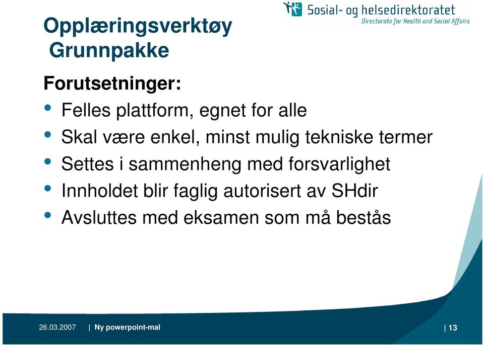 i sammenheng med forsvarlighet Innholdet blir faglig autorisert av