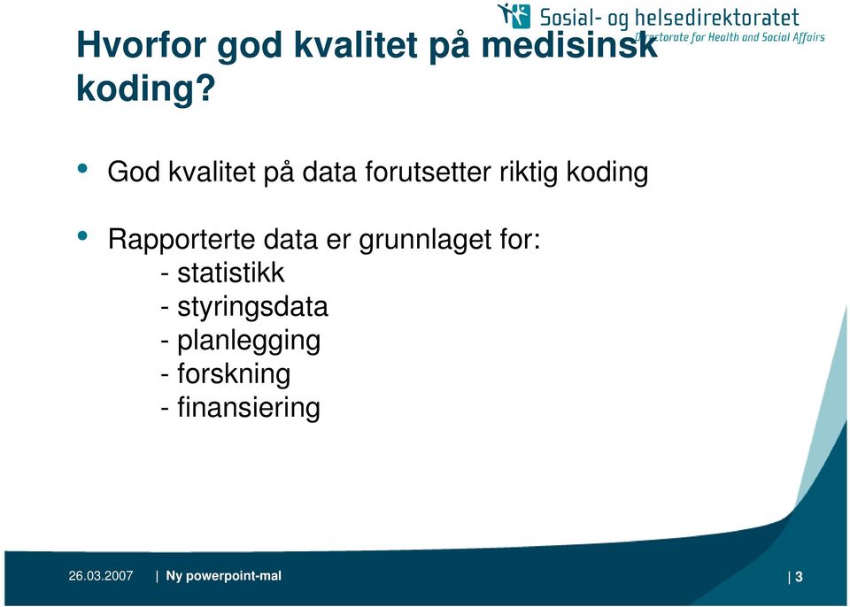 Rapporterte data er grunnlaget for: - statistikk -