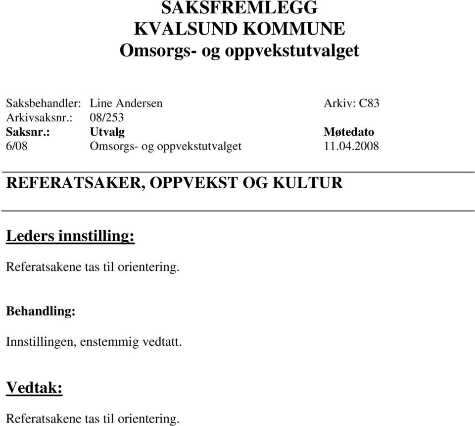 2008 REFERATSAKER, OPPVEKST OG KULTUR