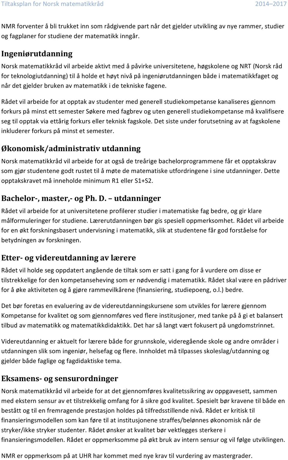 matematikkfaget og når det gjelder bruken av matematikk i de tekniske fagene.