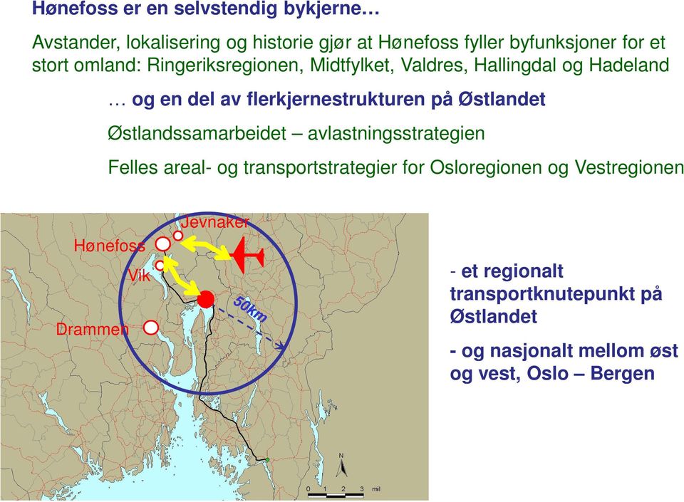 Østlandet Østlandssamarbeidet avlastningsstrategien Felles areal- og transportstrategier for Osloregionen og