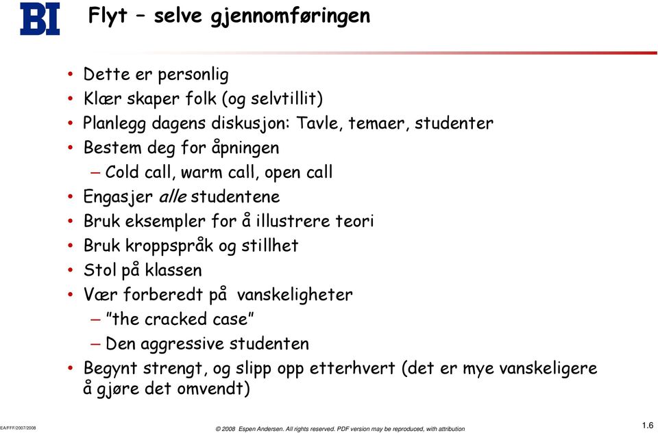 for å illustrere teori Bruk kroppspråk og stillhet Stol på klassen Vær forberedt på vanskeligheter the cracked