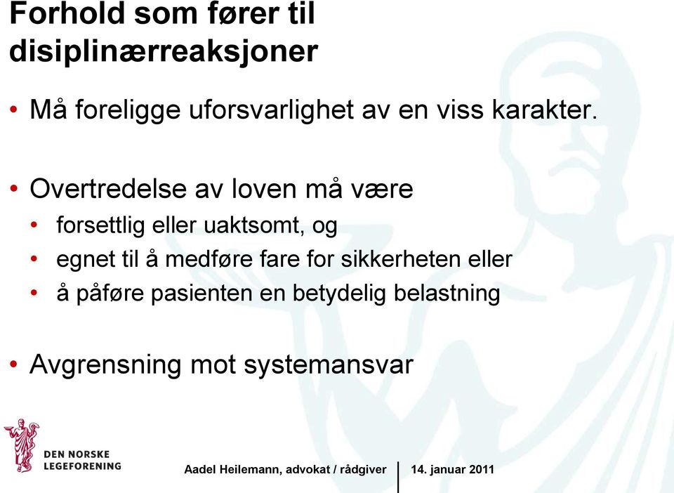 Overtredelse av loven må være forsettlig eller uaktsomt, og egnet