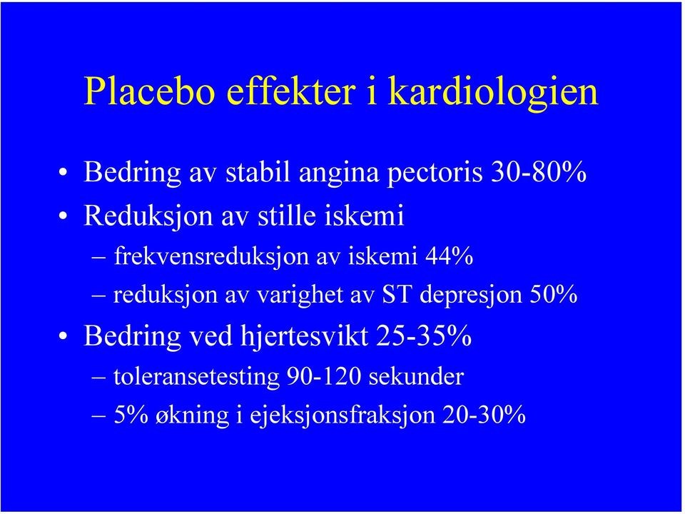 reduksjon av varighet av ST depresjon 50% Bedring ved hjertesvikt