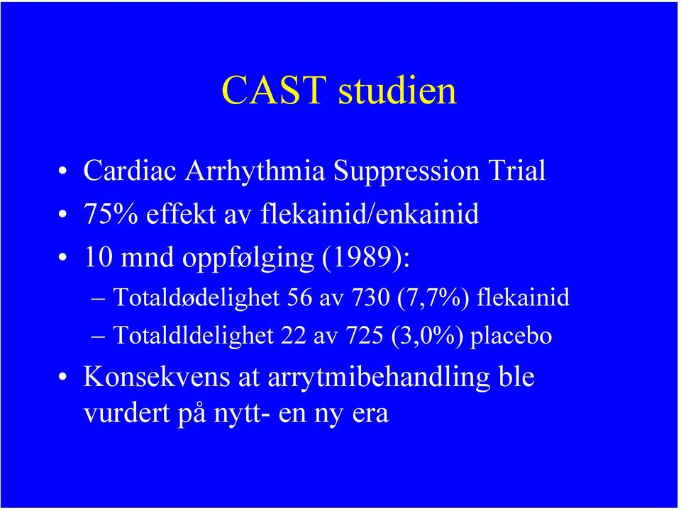 av 730 (7,7%) flekainid Totaldldelighet 22 av 725 (3,0%)