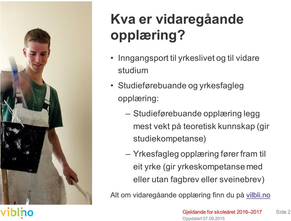 Studieførebuande opplæring legg mest vekt på teoretisk kunnskap (gir studiekompetanse)