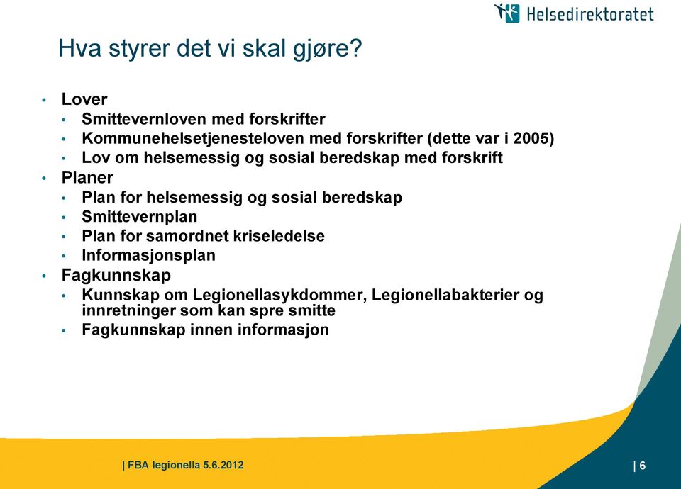 helsemessig og sosial beredskap med forskrift Planer Plan for helsemessig og sosial beredskap Smittevernplan