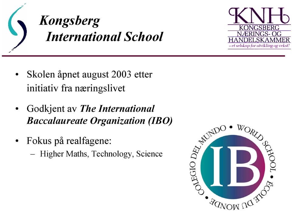 The International Baccalaureate Organization (IBO)