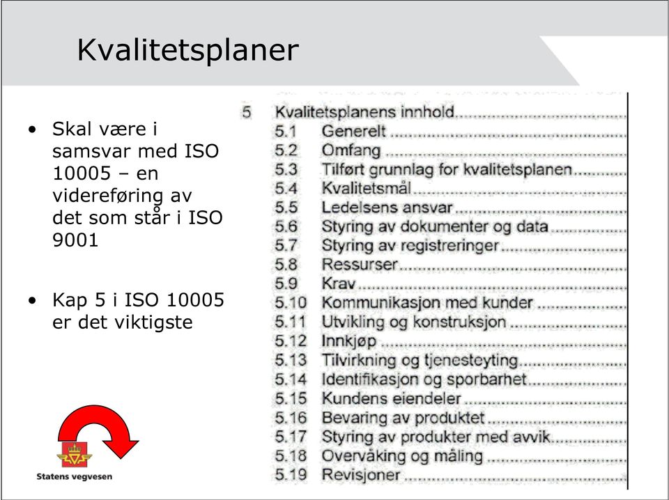 videreføring av det som står i