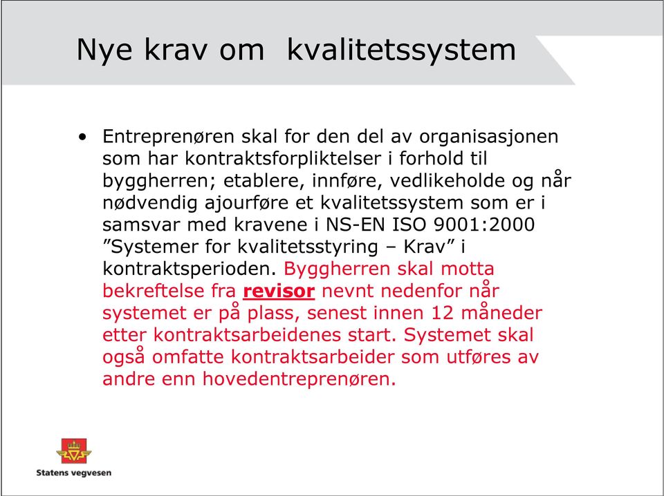 for kvalitetsstyring Krav i kontraktsperioden.