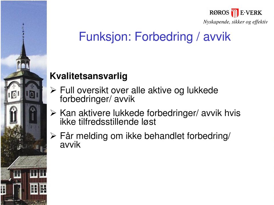 Kan aktivere lukkede forbedringer/ avvik hvis ikke