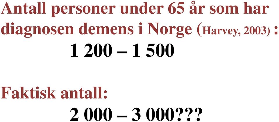 Norge (Harvey, 2003) : 1 200