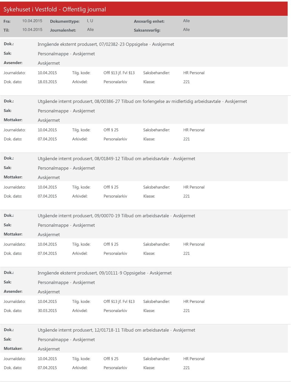 2015 Arkivdel: Personalarkiv Utgående internt produsert, 08/01849-12 Tilbud om arbeidsavtale - Personalmappe - Dok. dato: 07.04.