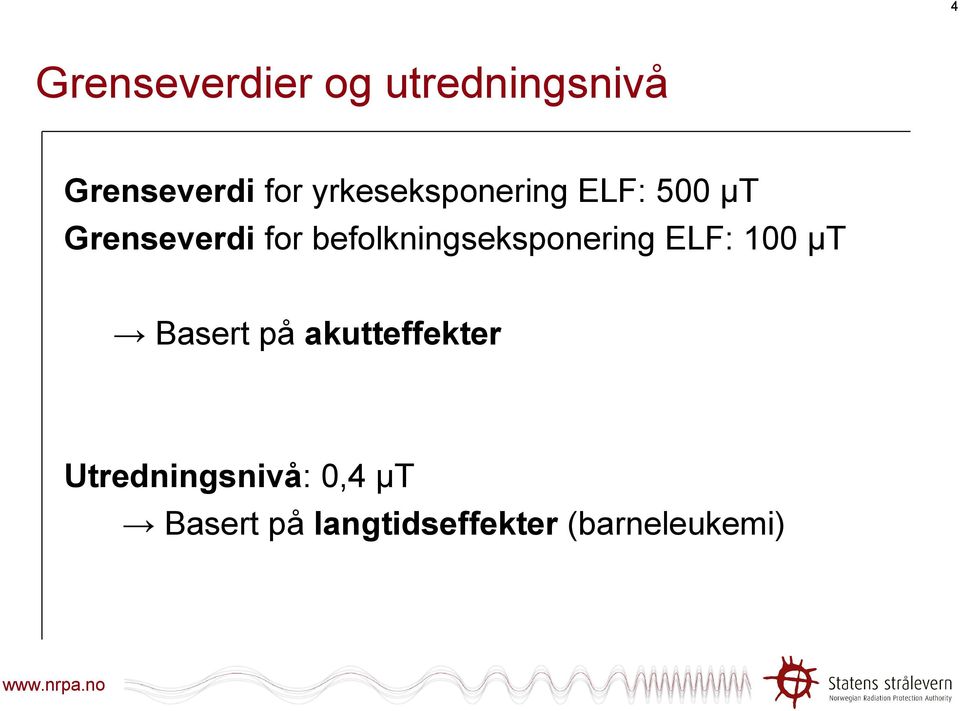 befolkningseksponering ELF: 100 µt Basert på