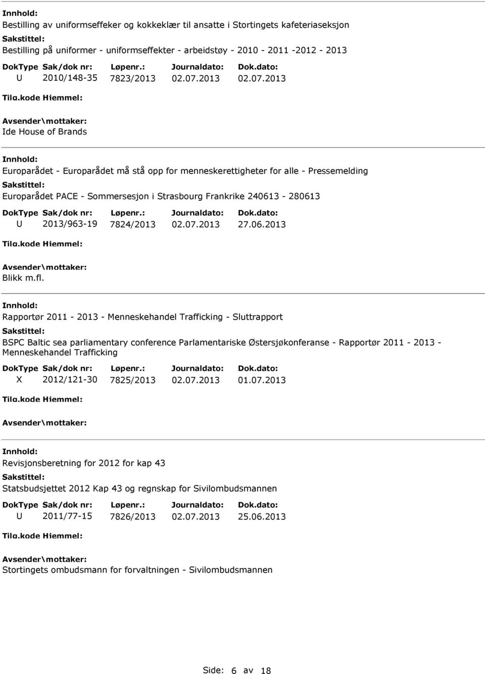 fl. Rapportør 2011-2013 - Menneskehandel Trafficking - Sluttrapport BSPC Baltic sea parliamentary conference Parlamentariske Østersjøkonferanse - Rapportør 2011-2013 - Menneskehandel Trafficking