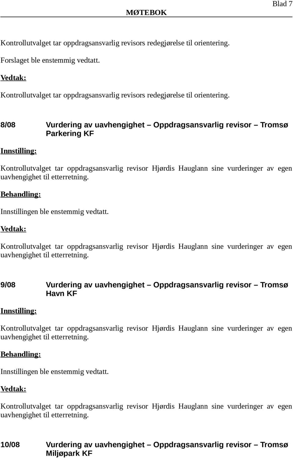 Oppdragsansvarlig revisor Tromsø Havn KF 10/08 Vurdering