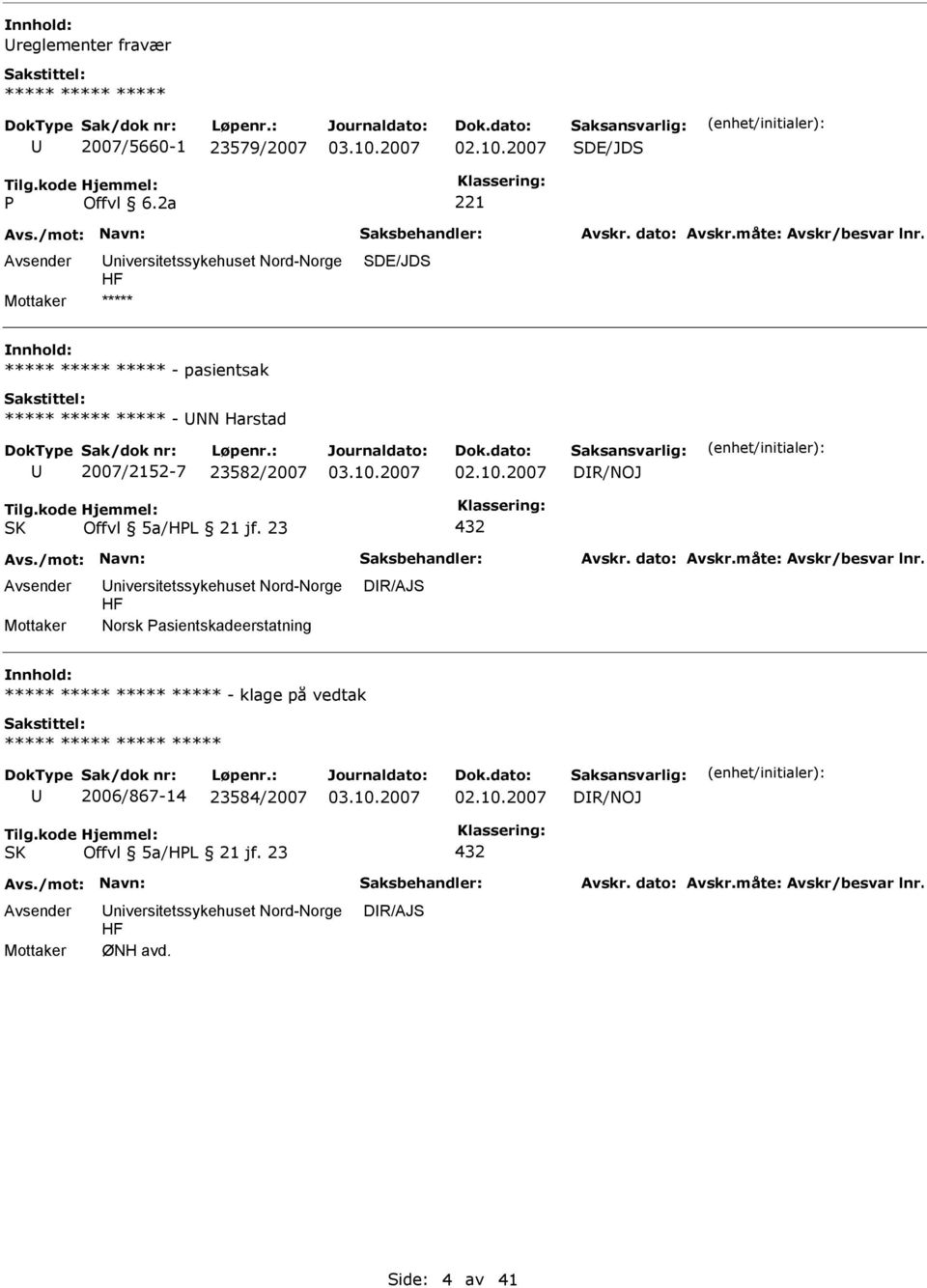 23 432 Norsk asientskadeerstatning DR/AJS nnhold: ***** - klage på vedtak *****