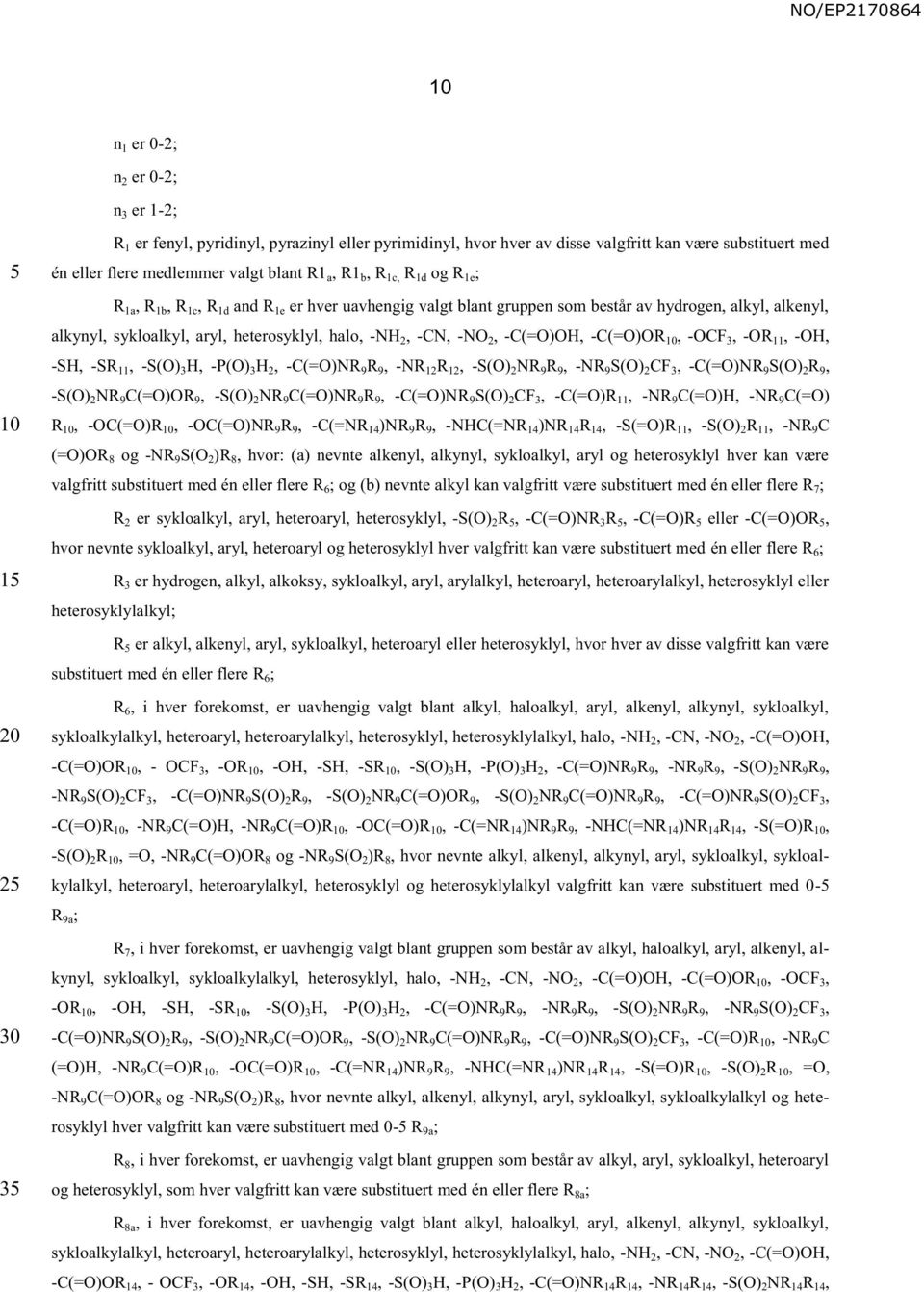 -C(=O)OH, -C(=O)OR, -OCF 3, -OR 11, -OH, -SH, -SR 11, -S(O) 3 H, -P(O) 3 H 2, -C(=O)NR 9 R 9, -NR 12 R 12, -S(O) 2 NR 9 R 9, -NR 9 S(O) 2 CF 3, -C(=O)NR 9 S(O) 2 R 9, -S(O) 2 NR 9 C(=O)OR 9, -S(O) 2