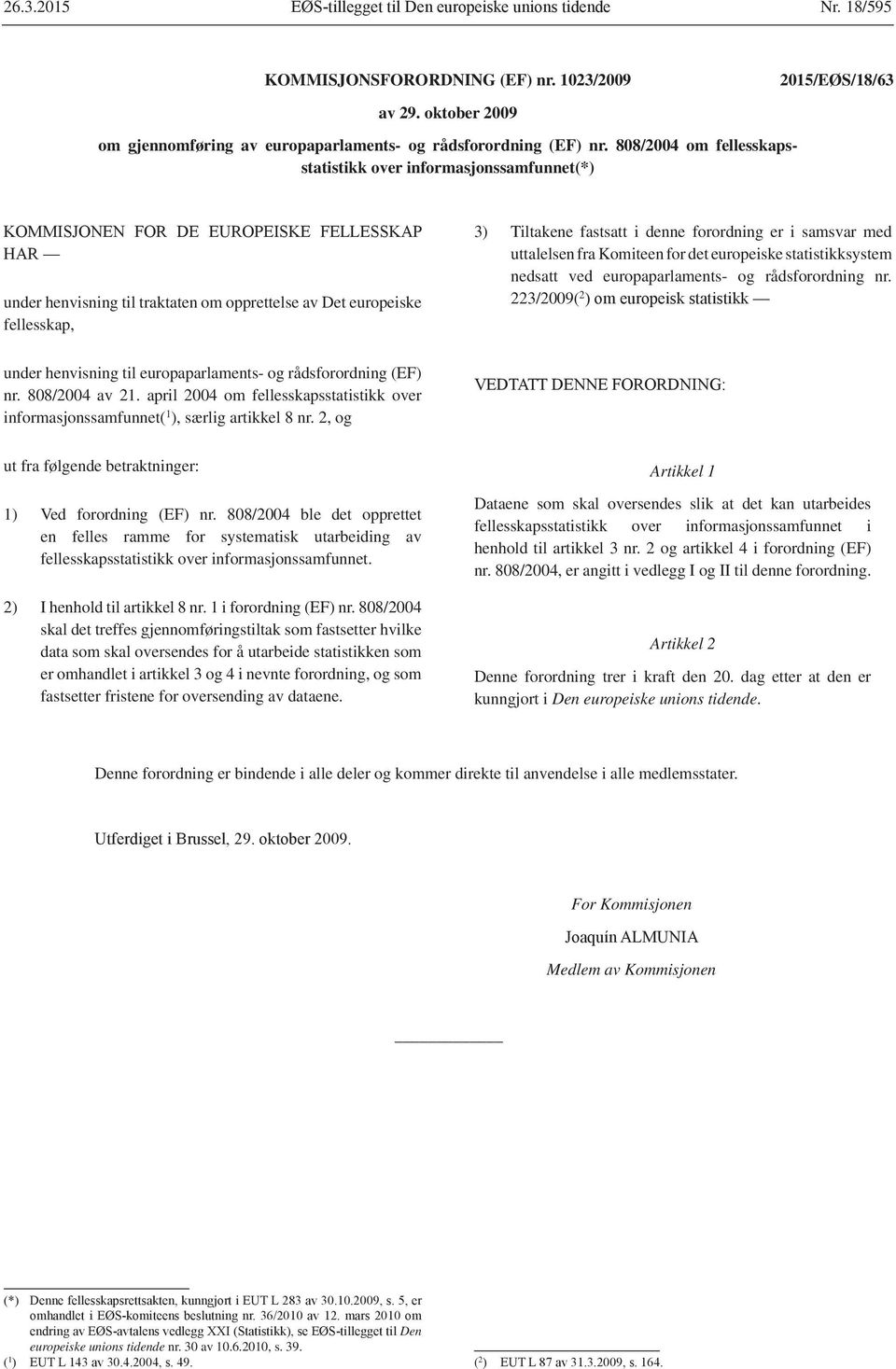 uttalelsen fra Komiteen for det europeiske statistikksystem nedsatt ved europaparlaments- og rådsforordning nr. 223/2009( 2 under henvisning til europaparlaments- og rådsforordning (EF) nr.