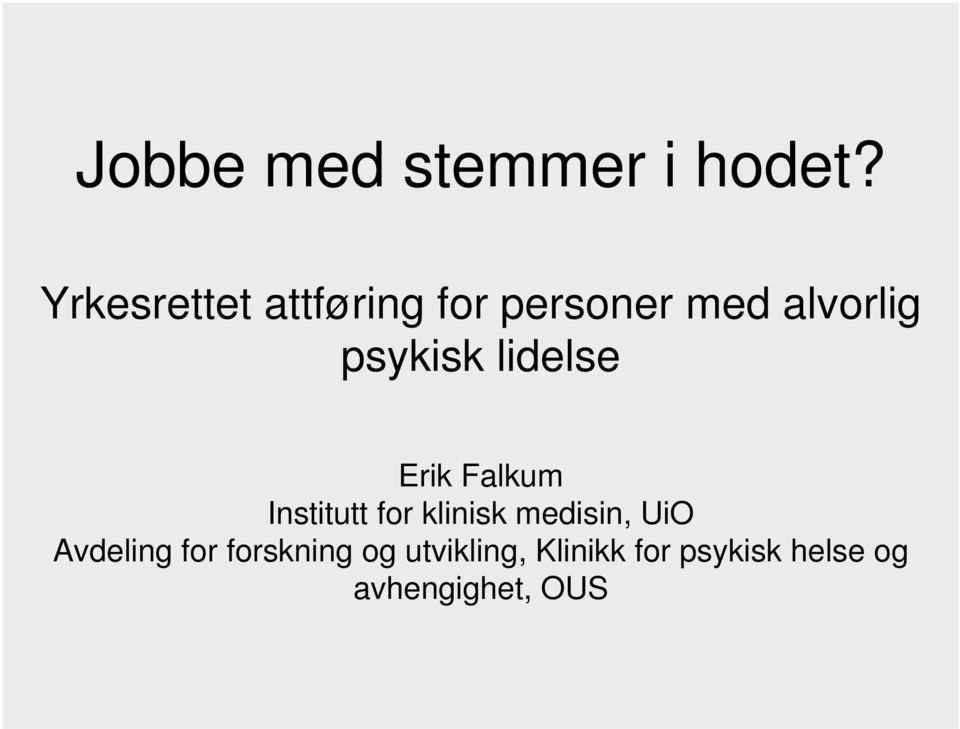 psykisk lidelse Erik Falkum Institutt for klinisk