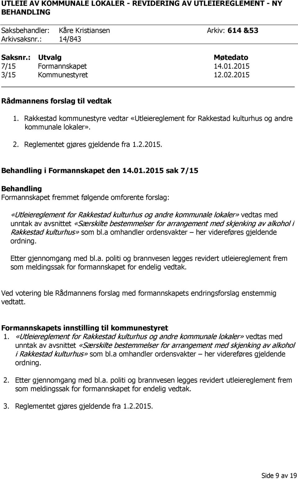 Reglementet gjøres gjeldende fra 1.2.2015