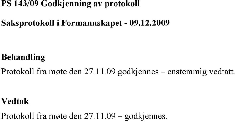 2009 Behandling Protokoll fra møte den 27.11.