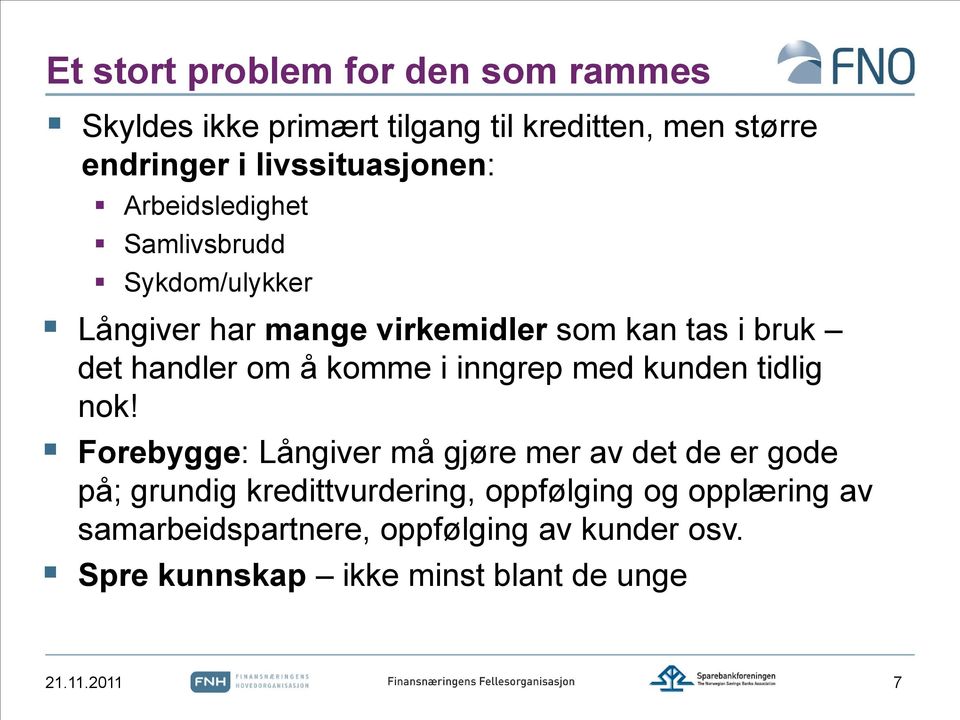 handler om å komme i inngrep med kunden tidlig nok!