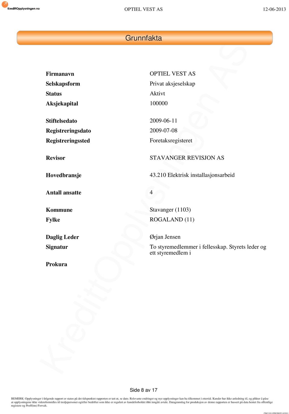 Foretaksregisteret STAVANGER REVISJON AS Kommune Stavanger (1103) 43.