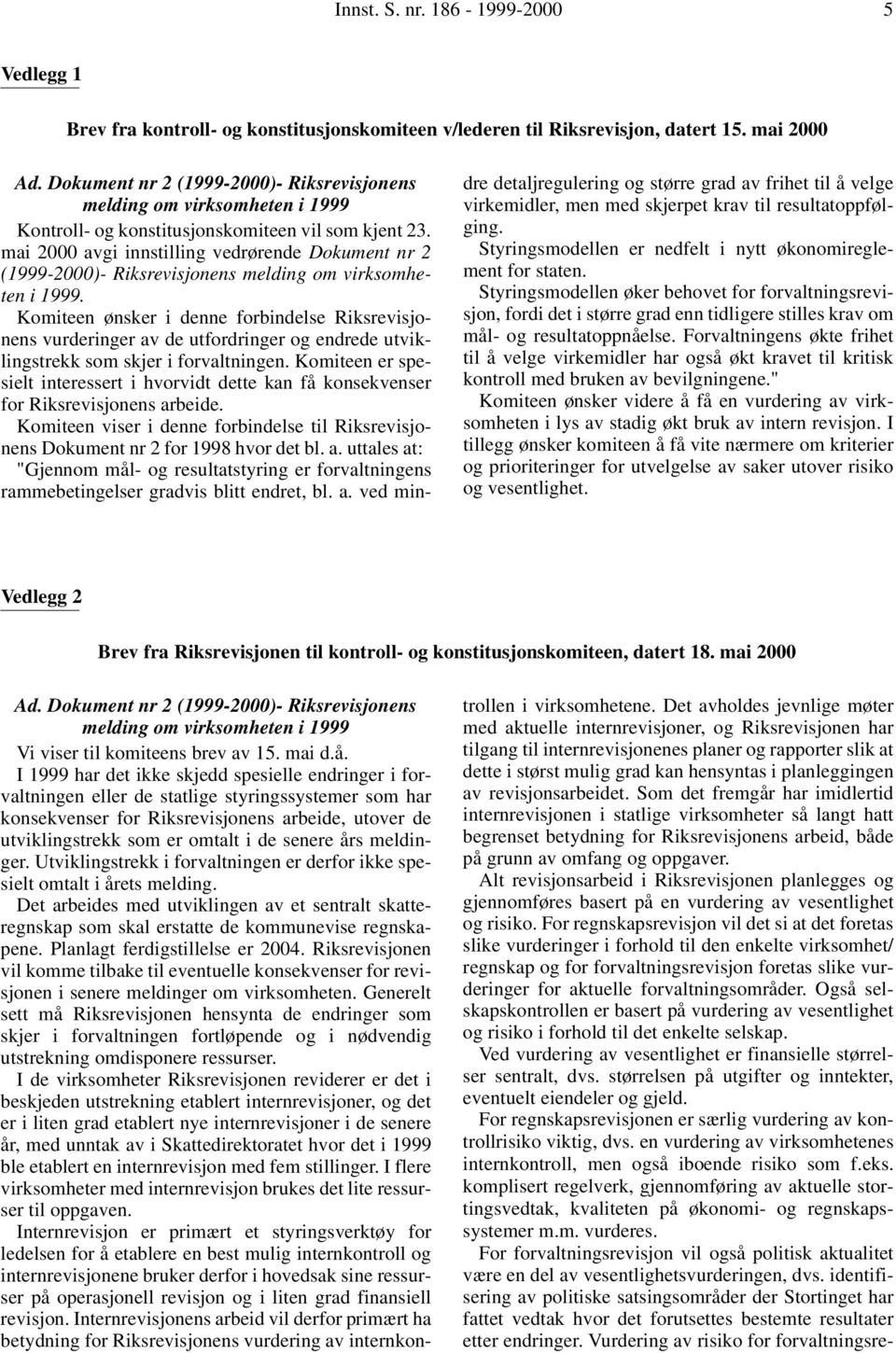 mai 2000 avgi innstilling vedrørende Dokument nr 2 (1999-2000)- Riksrevisjonens melding om virksomheten i 1999.