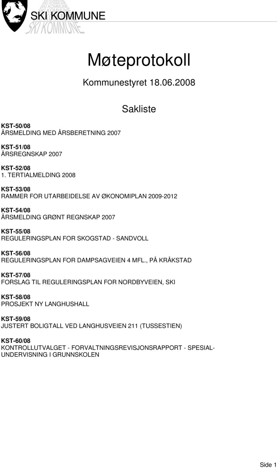 FOR SKOGSTAD - SANDVOLL KST-56/08 REGULERINGSPLAN FOR DAMPSAGVEIEN 4 MFL.