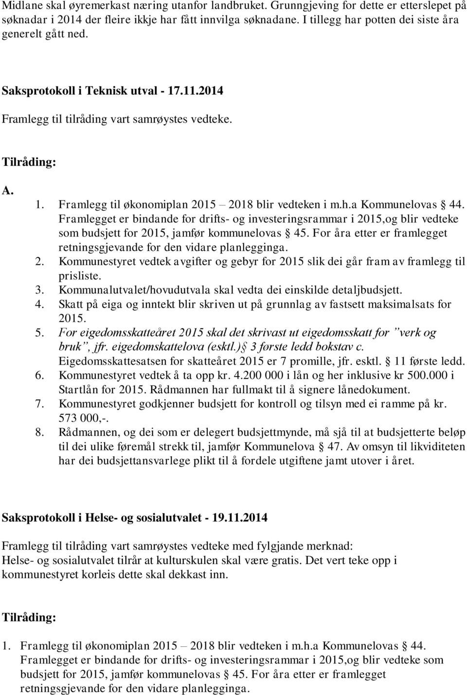 Startlån for Rådmannen har fullmakt til å signere lånedokument. Saksprotokoll i Helse- og sosialutvalet - 19.11.