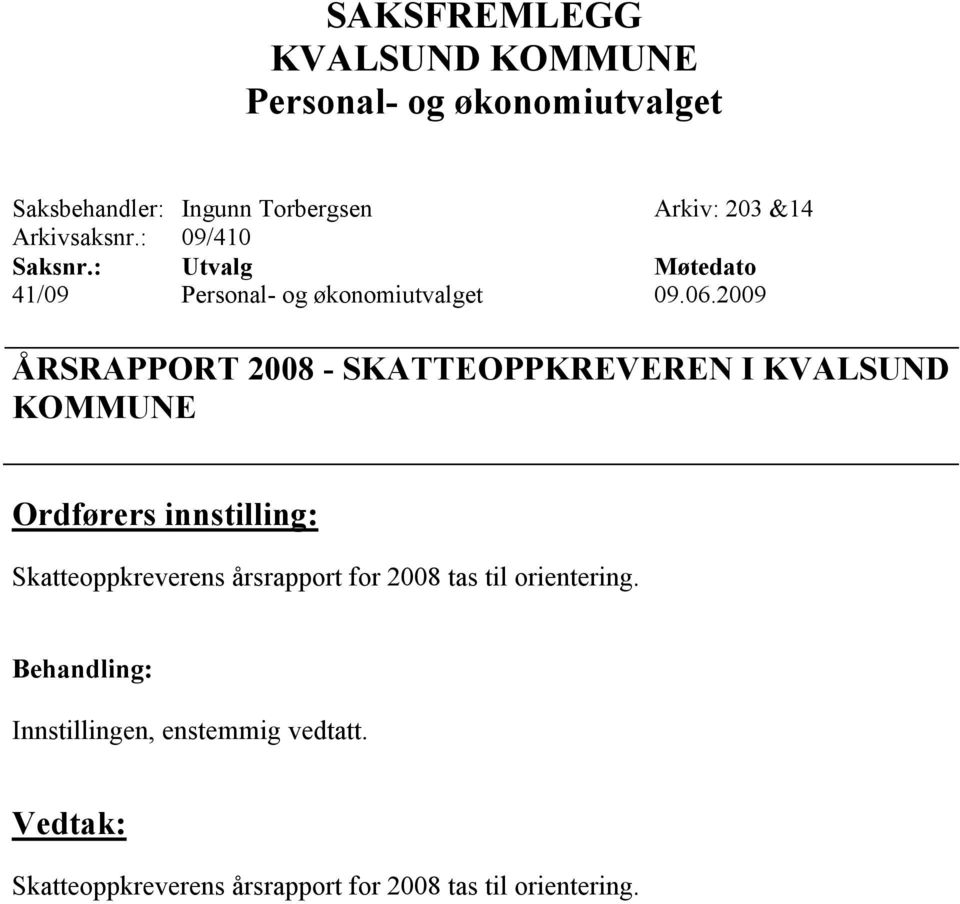 2009 ÅRSRAPPORT 2008 - SKATTEOPPKREVEREN I KVALSUND KOMMUNE