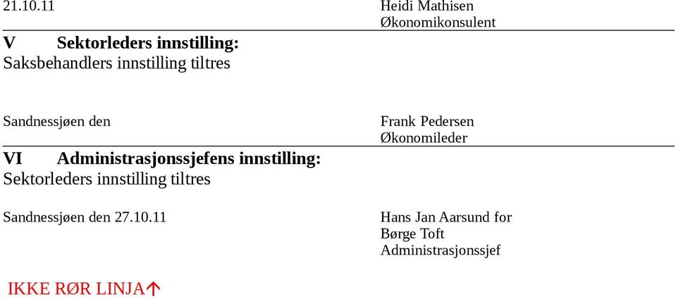 innstilling tiltres Sandnessjøen den VI Administrasjonssjefens innstilling: