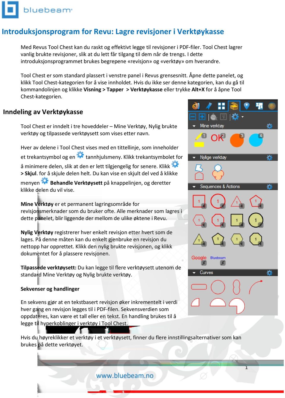 Tool Chest er som standard plassert i venstre panel i Revus grensesnitt. Åpne dette panelet, og klikk Tool Chest-kategorien for å vise innholdet.