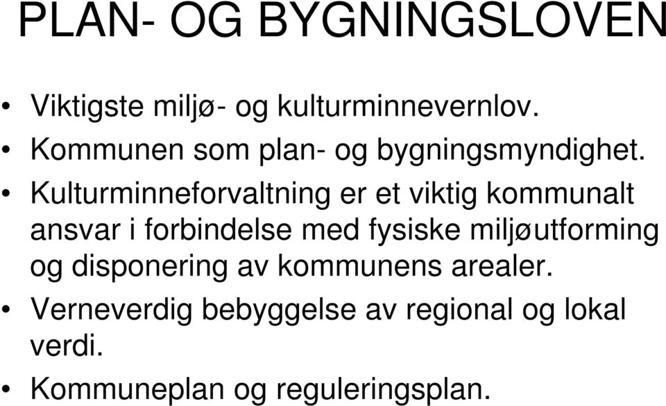 Kulturminneforvaltning er et viktig kommunalt ansvar i forbindelse med fysiske