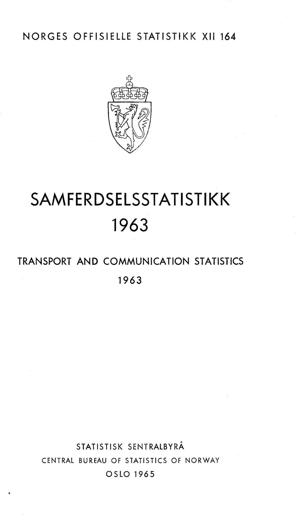 COMMUNICATION STATISTICS 1963 STATISTISK